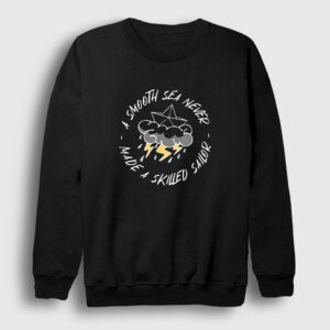 A Smooth Sea Never Made A Skilled Sailor Sweatshirt