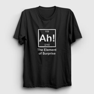 Ah The Element Of Surprise Kimya Tişört