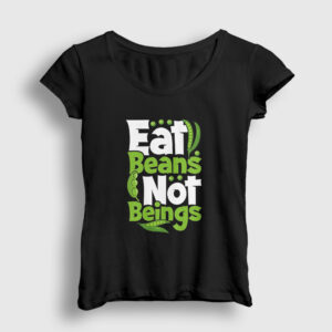 Beans Vegan Vegetarian Vejetaryen Kadın Tişört siyah