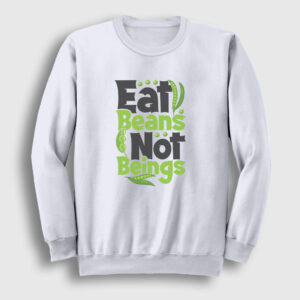 Beans Vegan Vegetarian Vejetaryen Sweatshirt beyaz