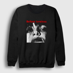 Before Loveless My Bloody Valentine Sweatshirt siyah