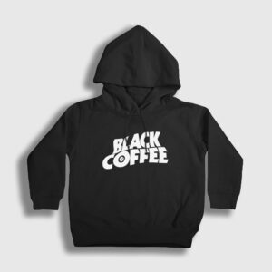 Black Coffee Hediye Filtre Kahve Çocuk Kapşonlu Sweatshirt siyah