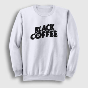 Black Coffee Hediye Filtre Kahve Sweatshirt beyaz