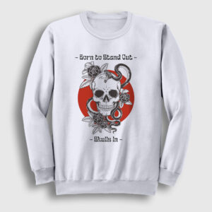 Born To Stand Out Skulls In Sweatshirt