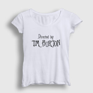 Directed By Tim Burton Hediye Yönetmen Kadın Tişört beyaz