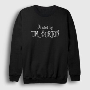 Directed By Tim Burton Hediye Yönetmen Sweatshirt siyah