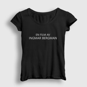 En Film Av Ingmar Bergman Hediye Yönetmen Kadın Tişört siyah