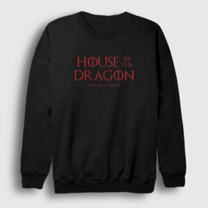 Fire Will Reign House Of The Dragon Sweatshirt siyah