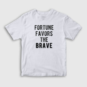 Fortune Favors The Brave Çocuk Tişört beyaz