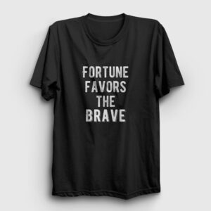 Fortune Favors The Brave Tişört siyah