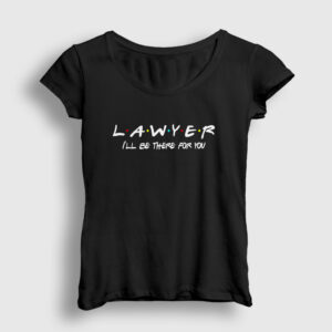 Friends Hediye Attorney Lawyer Avukat Kadın Tişört siyah