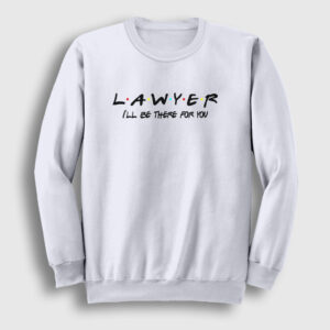 Friends Hediye Attorney Lawyer Avukat Sweatshirt beyaz
