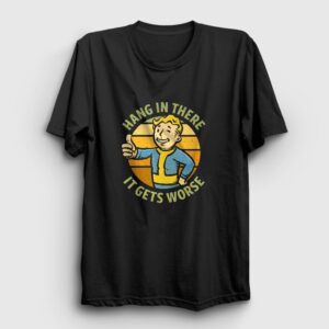 Hang In There It Gets Worse Fallout Tişört Siyah
