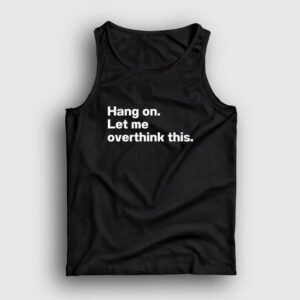 Hang On Let Me Overthink This Atlet siyah