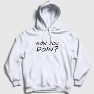 How You Doin Friends Kapşonlu Sweatshirt