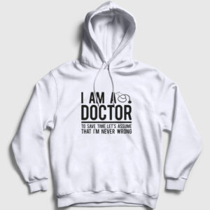 I Am A Doctor Hediye Doktor Kapşonlu Sweatshirt beyaz