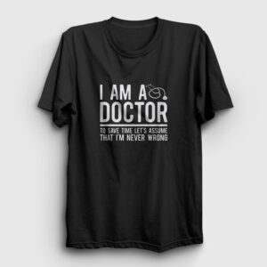 I Am A Doctor Hediye Doktor Tişört siyah