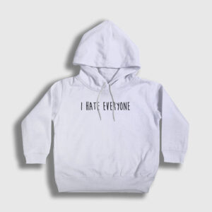 I Hate Eveyone Çocuk Kapşonlu Sweatshirt beyaz