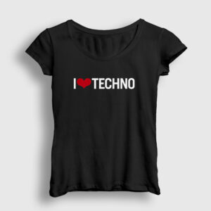 I Love Techno Kadın Tişört