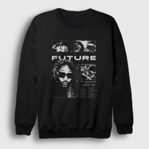 I Never Liked You Rap Future Sweatshirt Siyah