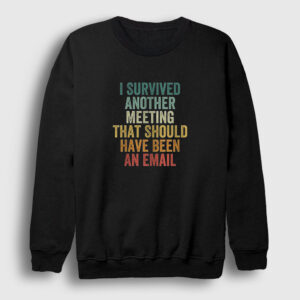 I Survived Another Meeting Ofis Beyaz Yaka Sweatshirt siyah