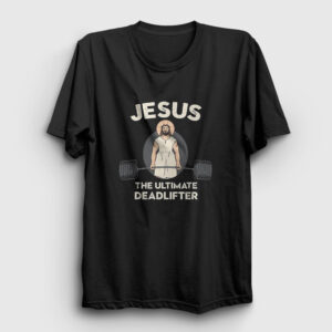 Jesus The Ultimate Deadlifter Gym Fitness Tişört