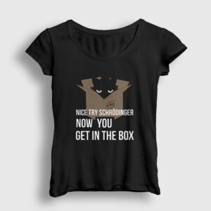 Nice Try Schrodinger Schrodingers Cat Kedili Kadın Tişört siyah
