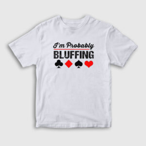 Probably Bluffing Poker Çocuk Tişört