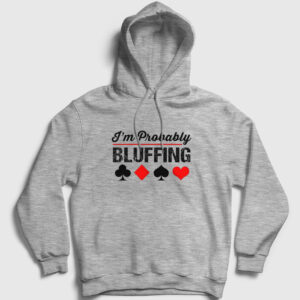 Probably Bluffing Poker Kapşonlu Sweatshirt