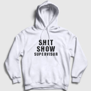 Shit Show Supervisor Ofis Beyaz Yaka Kapşonlu Sweatshirt