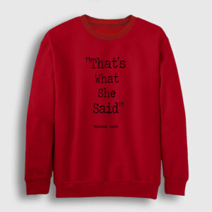 Thats What She Said The Office Sweatshirt