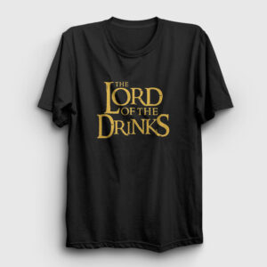 The Lord Of The Drinks Mizah Hediye Tişört siyah