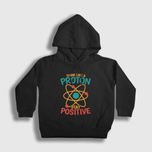 Think Like A Proton Stay Positive Çocuk Kapşonlu Sweatshirt siyah