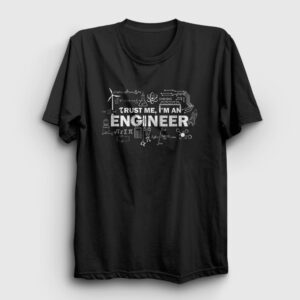 Trust Me I'm An Engineer Hediye Mühendis Tişört siyah