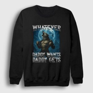 Whatever Daddy Wants Daddy Gets Kurt Wolf Sweatshirt Siyah