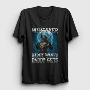 Whatever Daddy Wants Daddy Gets Kurt Wolf Tişört Siyah