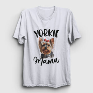Yorkie Mama Mom Yorkshire Terrier Annesi Tişört beyaz