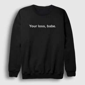 Your Loss Babe Sweatshirt siyah